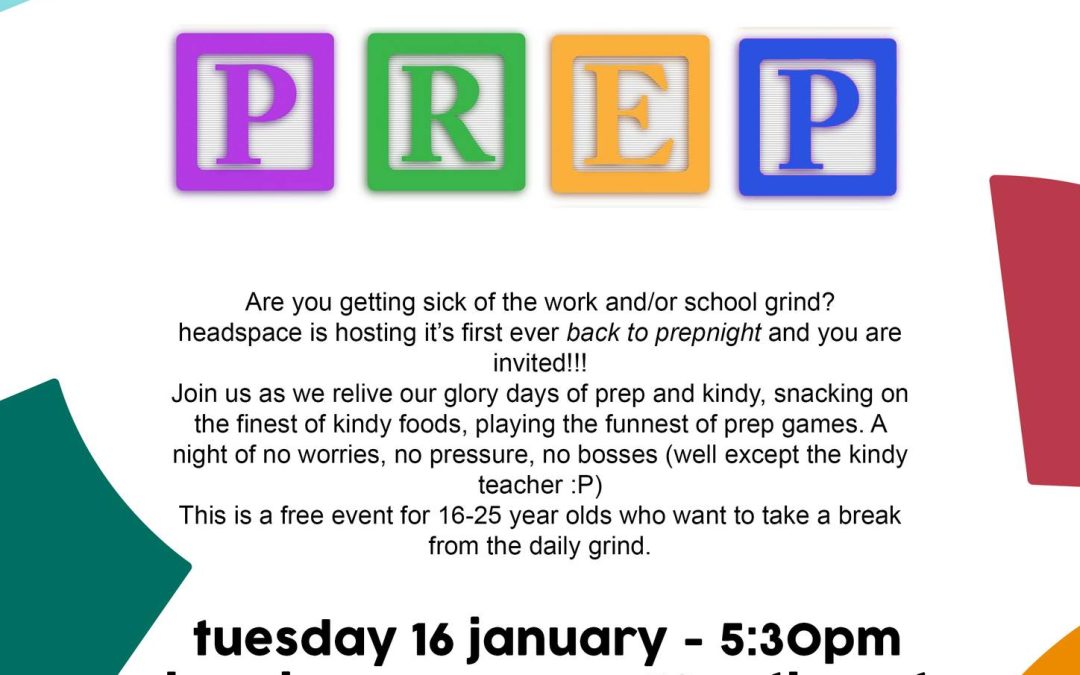 240116: Back to Prep – headspace – Tuesday 16th January