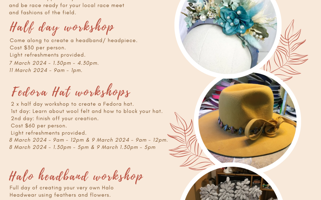 240311:  Millinery Workshops – Roma Community Art Centre – Studio 6th- 11th March