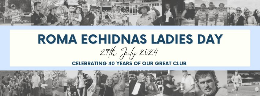 240724:  Roma Echidna’s Ladies Day – Saturday 27th July
